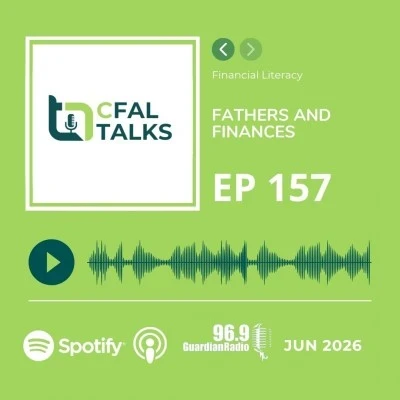 CFAL Talks Episode 157 - Fathers and Finances June 23, 2026