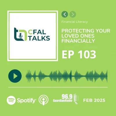 CFAL Talks Episode 103 - Protecting Your Loved Ones Financially February 24, 2025