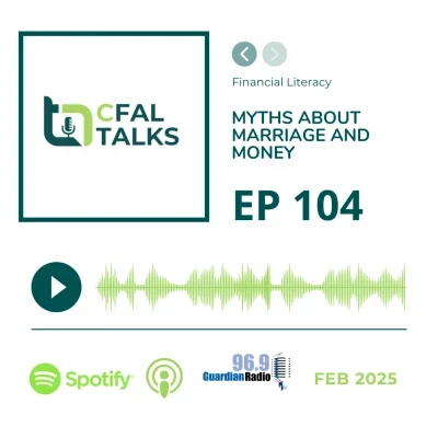 CFAL Talks Episode 104 - Myths About Marriage and Money February 25, 2025