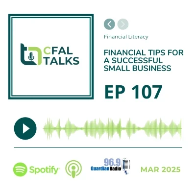 CFAL Talks Episode 107 - Financial Tips for a Successful Small Business March 18, 2025
