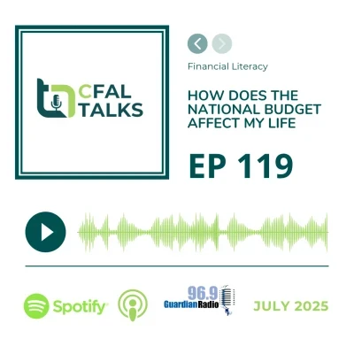 CFAL Talks Episode 119 – How Does the National Budget Affect My Life July 20, 2025