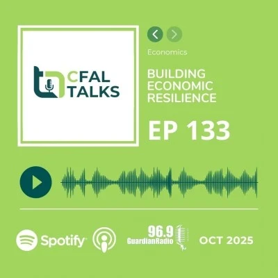CFAL Talks Episode 133 - Building Economic Resilience October 28, 2025