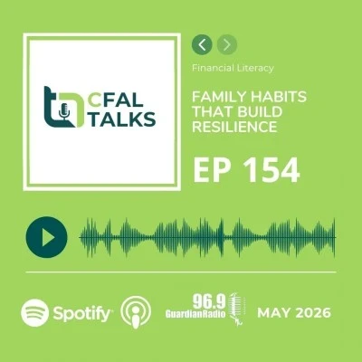 CFAL Talks Episode 154 - Family Habits That Build Resilience May 05, 2026
