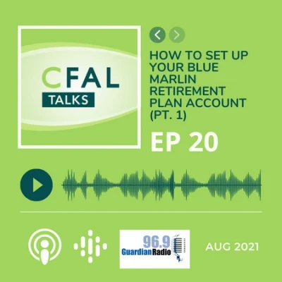 CFAL Talks Episode 20 - How to Set Up Your Blue Marlin Retirement Plan Account Part I August 16, 2021