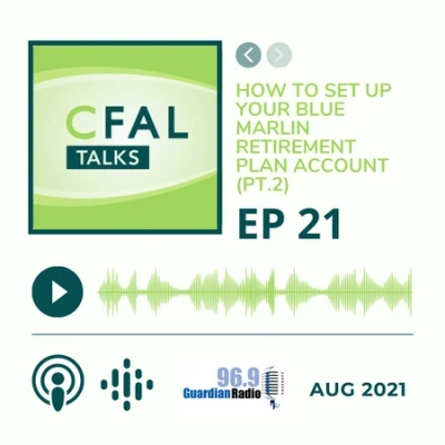 CFAL Talks Episode 21 - How to Set Up Your Blue Marlin Retirement Plan Account Part II August 17, 2021