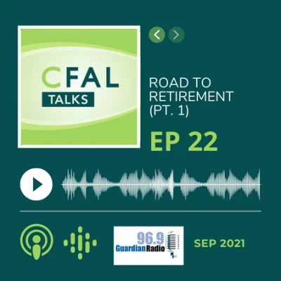 CFAL Talks Episode 22 - Road to Retirement Part I September 08, 2021