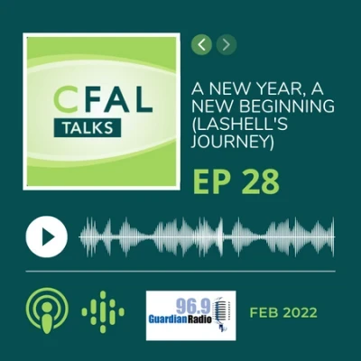CFAL Talks Episode 28 - A New Year, A New Beginning- Lashell's Journey February 09, 2022