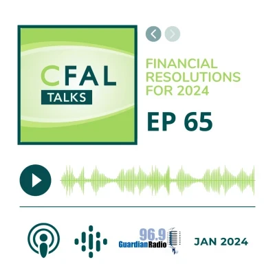 CFAL Talks Episode 65 - Financial Resolutions for 2024 January 22, 2024