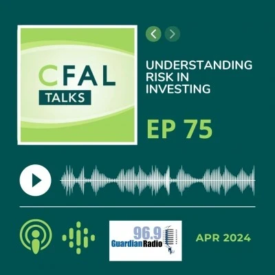 CFAL Talks Episode 75 - Understanding Risk in Investing April 23, 2024