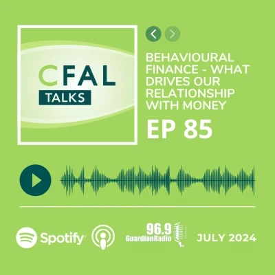 CFAL Talks Episode 85 - Behavioural Fianance - What Drives Our Relationship with Money July 09, 2024