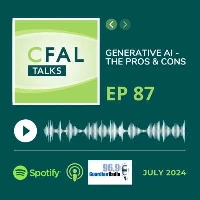 CFAL Talks Episode 87 - Generative AI - The Pros and Cons July 29, 2024