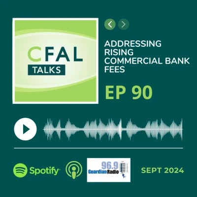 CFAL Talks Episode 90 - Addressing Rising Commercial Bank Fees September 24, 2024