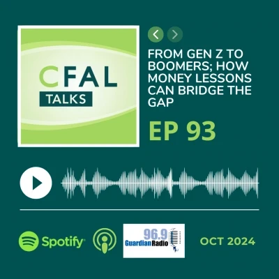 CFAL Talks Episode 93 - From Gen Z to Boomers How Money Lessons can Bridge the Gap October 22, 2024